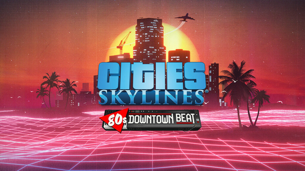 Cities: Skylines 80's Downtown Beat