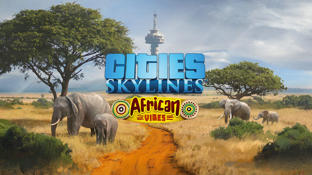 Cities: Skylines African Vibes