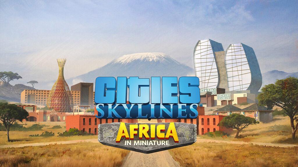 Cities: Skylines Africa in Miniature