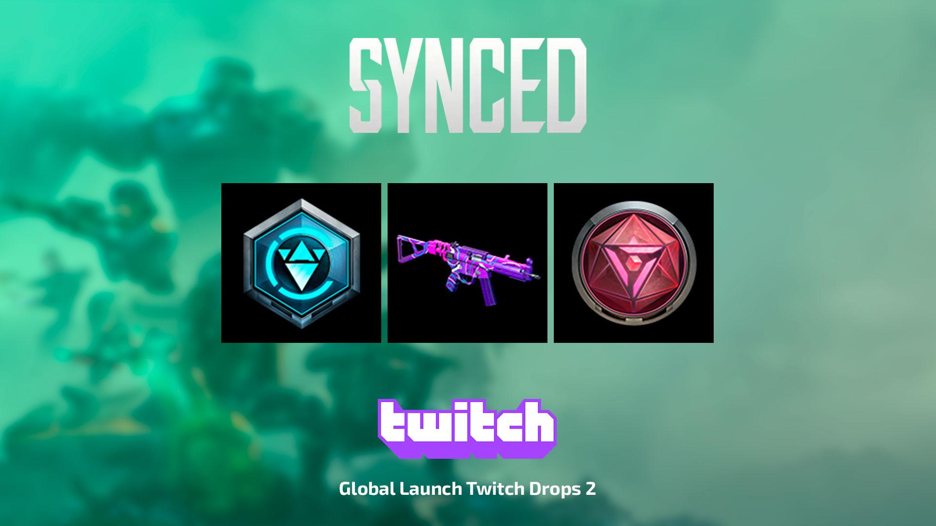 Twitch Drops: Global Launch Twitch Drops 2 для SYNCED