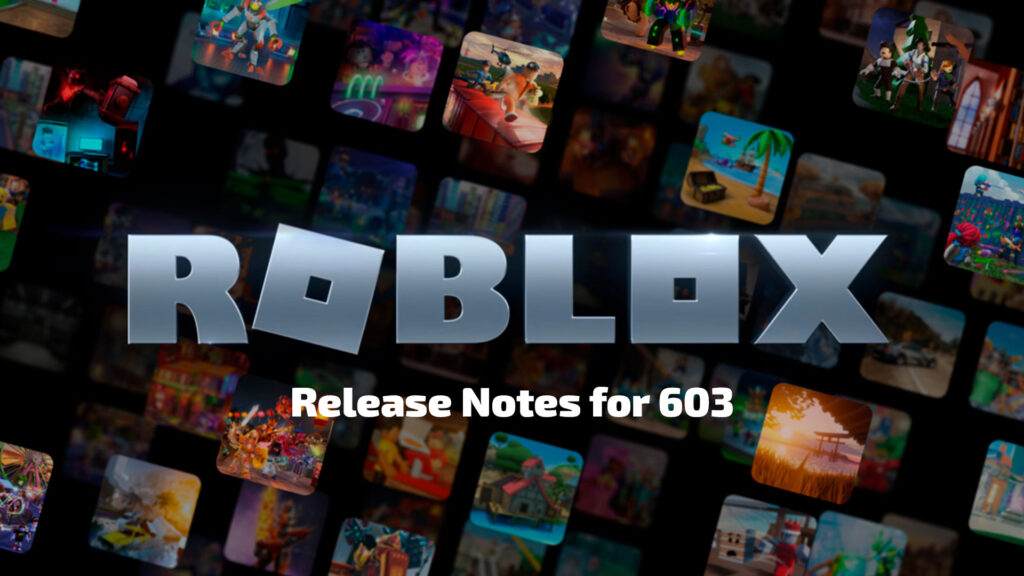 Обновление Roblox 603 - Новые Функции и Исправления