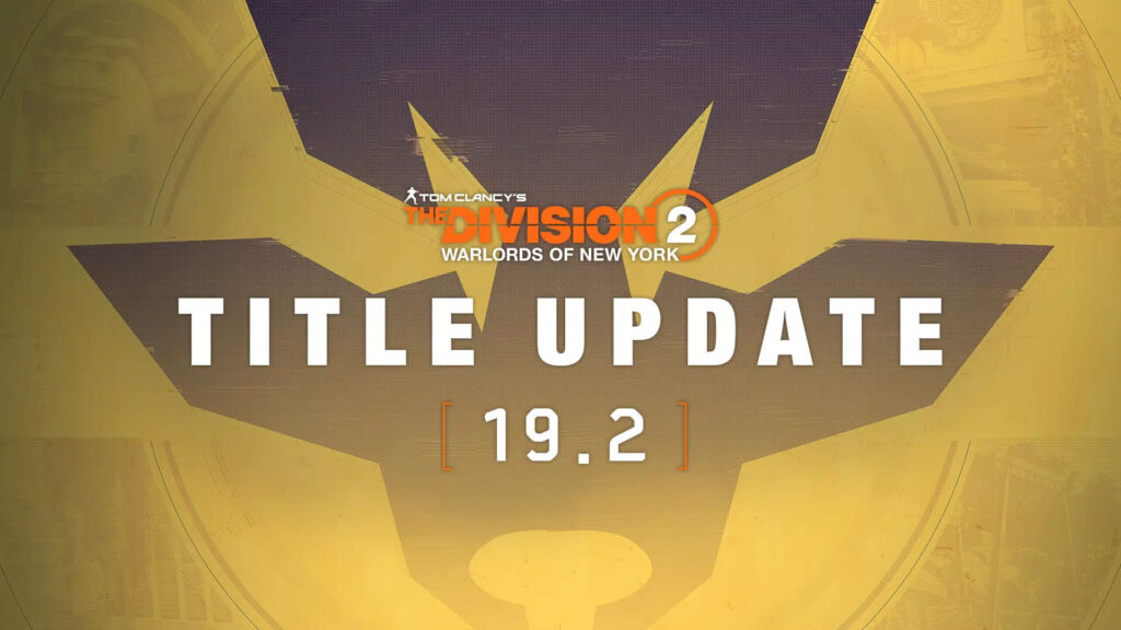 Обновление The Division 2 Title Update 19.2