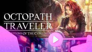 Octopath Traveler: Champions of the Continent — официальный трейлер Нины-Ланны