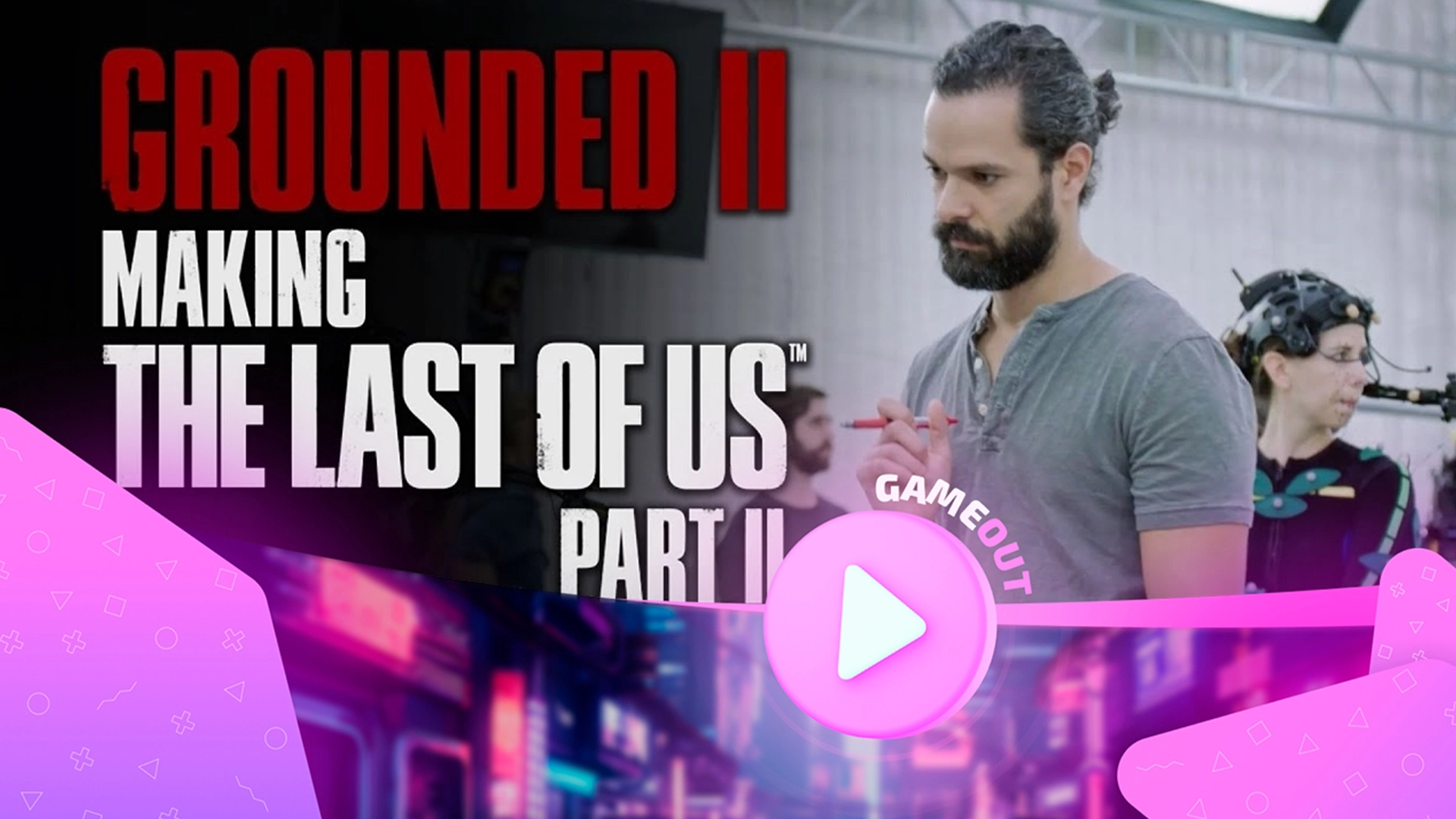 За кулисами The Last of Us Part II: Официальный трейлер документального фильма Grounded 2