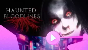 Haunted Bloodlines: официальный трейлер уже здесь