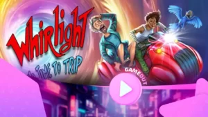 Whirlight: No time to trip — официальный трейлер анонса
