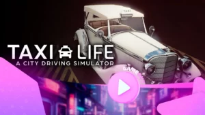 Taxi Life: A City Driving Simulator — Захватывающий трейлер грядущего симулятора такси