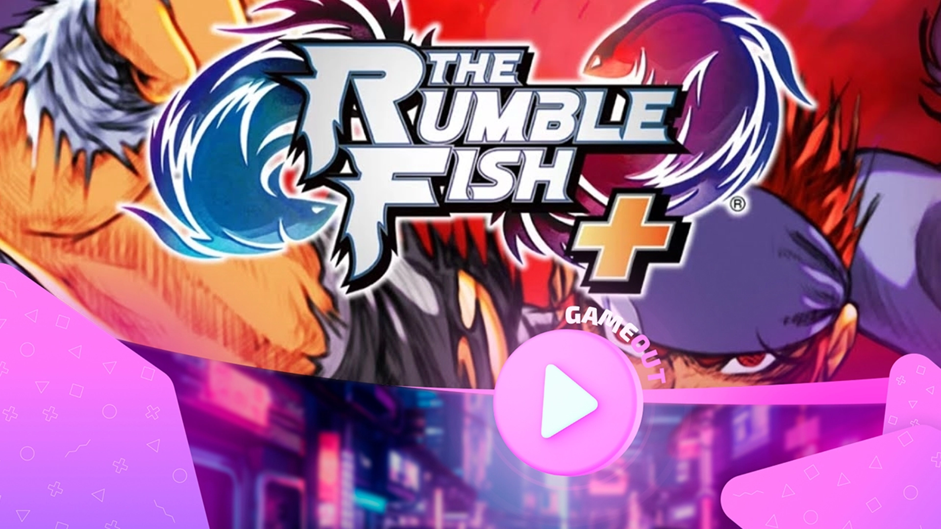 The Rumble Fish Plus: Официальный трейлер и возвращение легенды 2004