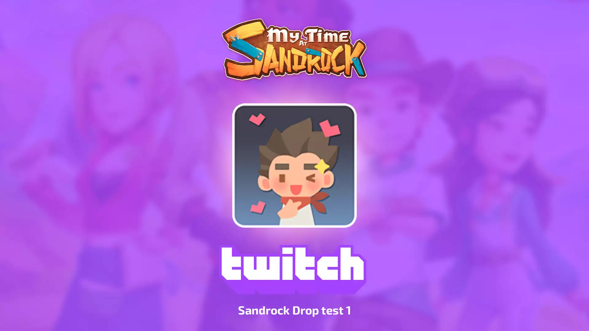 Twitch Drops: Drop test 1 для My Time at Sandrock
