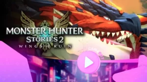 Monster Hunter Stories 2: Wings of Ruin трейлер выхода