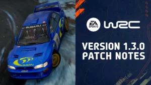Обновление EA SPORTS™ WRC 1.3.0: Улучшения и исправления багов