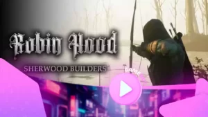 Robin Hood: Sherwood Builders — трейлер официального релиза