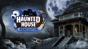 Haunted House Renovator