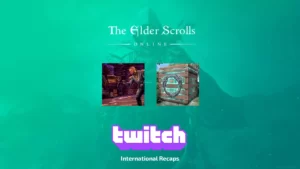 Twitch Drops: International Recaps для The Elder Scrolls Online
