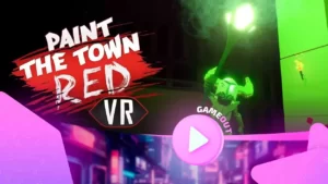 Paint the Town Red VR: трейлер официального запуска в виртуальной реальности