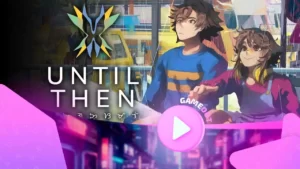 Until Then: трейлер анонса нового приключенческого боевика