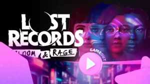 Lost Records: Bloom & Rag — новый летний трейлер уже на подходе
