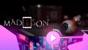 MADiSON VR: страх скрывается в темноте