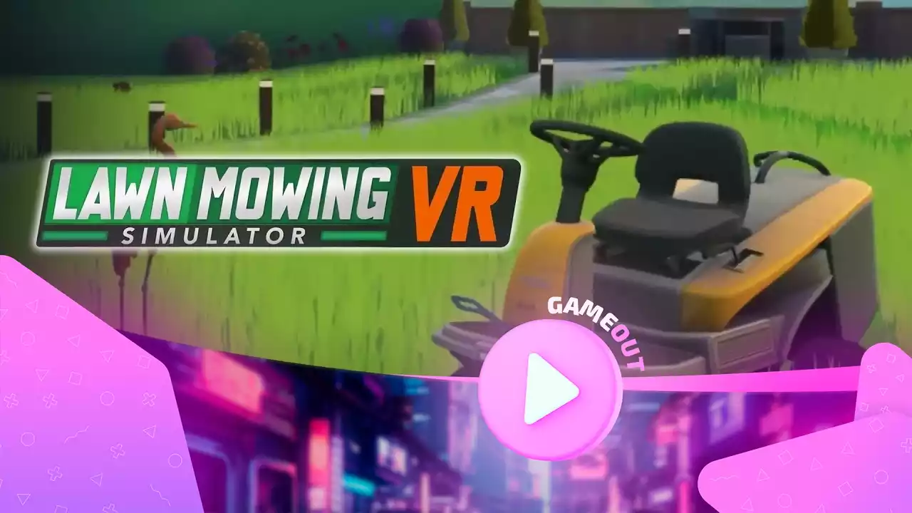 Lawn Mowing Simulator VR: трейлер официального запуска открывает мир газонокосилок