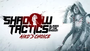 Бесплатная раздача Shadow Tactics: Aiko’s Choice в Epic Games