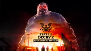 Бесплатные выходные для State of Decay 2: Juggernaut Edition в Steam