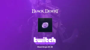 Twitch Drops: Week Drops 20-26 для Black Desert