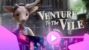 Venture to the Vile: трейлер официального анонса даты выхода