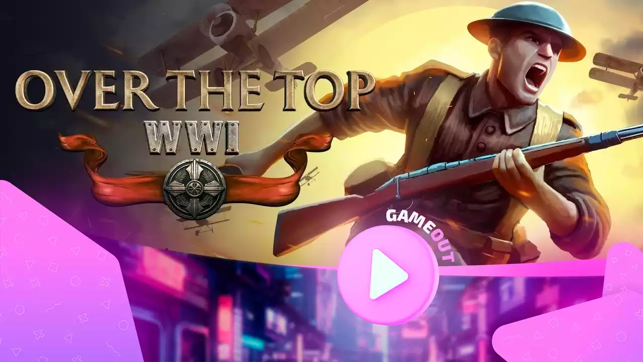 Over The Top: WW1 — трейлер демоверсии на Steam Next Fest