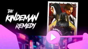 The Kindeman Remedy: трейлер официального запуска на консолях