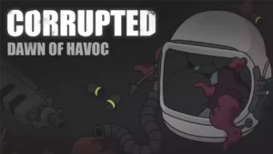 Corrupted: Dawn of Havoc