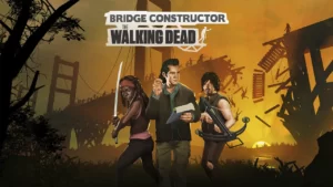 Bridge Constructor: The Walking Dead