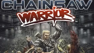 Chainsaw Warrior