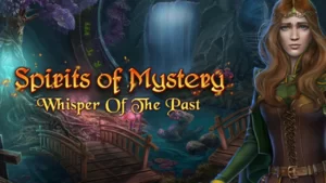 Spirits of Mystery Whisper of the Past