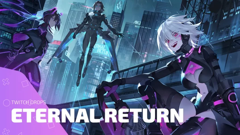Арт Eternal Return с персонажами в киберпанк-стиле и логотипом Twitch Drops — промо-обложка для истории раздач наград