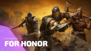 История Twitch Drops в FOR HONOR: что давали, когда и зачем