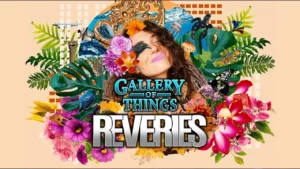 Gallery of Things: Reveries