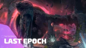 Все Twitch Drops для Last Epoch: история раздач от начала